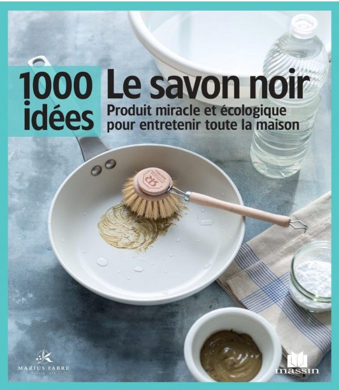 1000 idées - Le savon noir