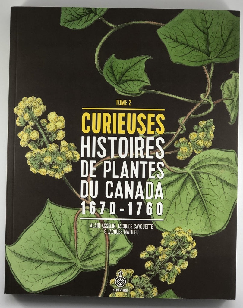 Curieuses histoires de plantes du Canada - Tome 2