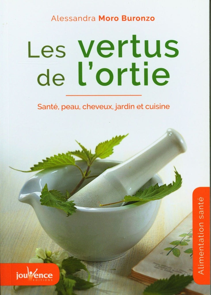 The virtues of nettle: Health, skin, hair, garden and cooking