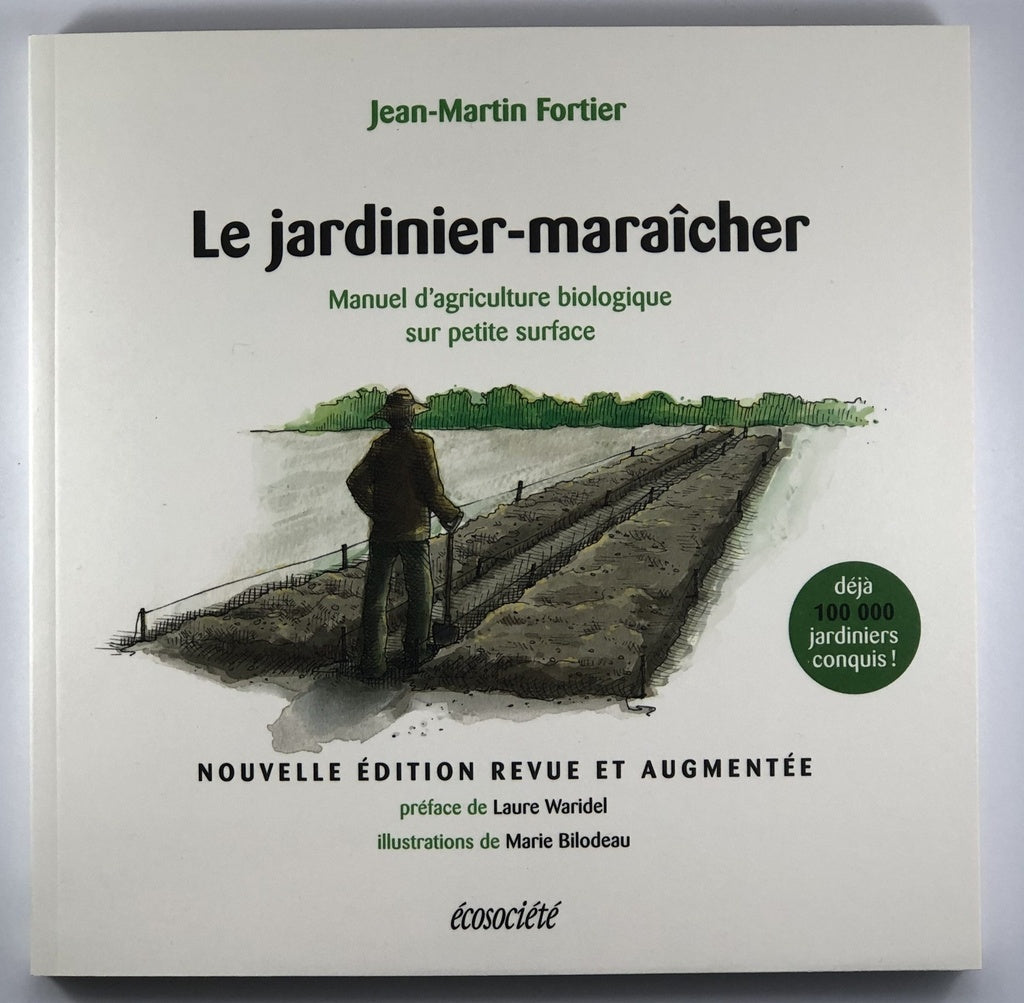 Jardinier-maraîcher (Le) - Manuel d'agriculture biologique sur petite surface