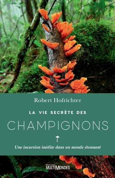 The secret life of mushrooms