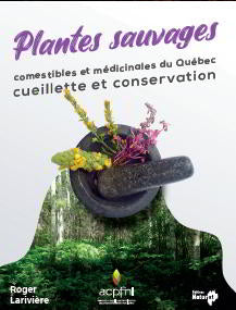 Edible and medicinal wild plants of Quebec: Harvesting and conservation