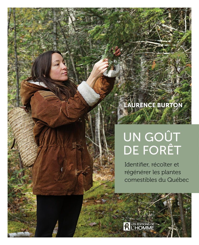 A Taste of the Forest - Identifying, Harvesting, and Regenerating Edible Plants in Quebec