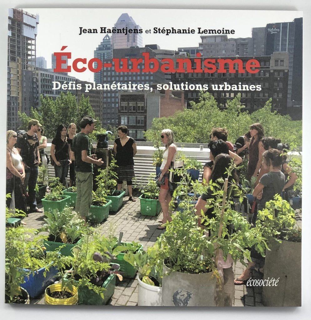 Éco-urbanisme - Défis planétaires, solutions urbaines